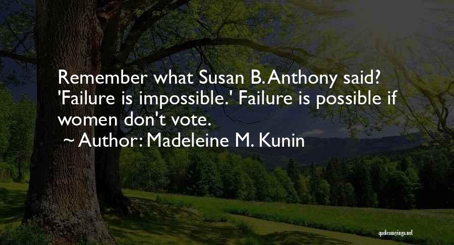 Madeleine Kunin Quotes By Madeleine M. Kunin