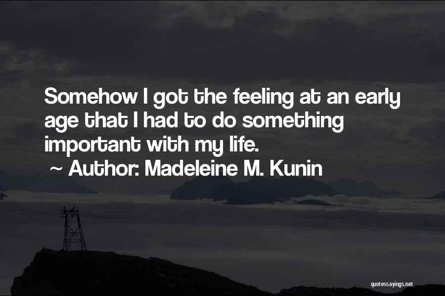 Madeleine Kunin Quotes By Madeleine M. Kunin