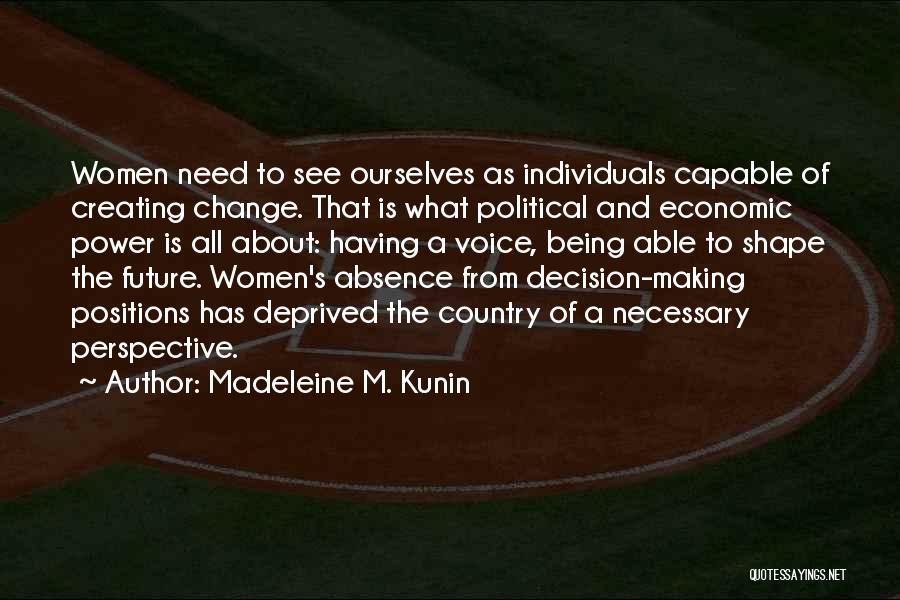 Madeleine Kunin Quotes By Madeleine M. Kunin