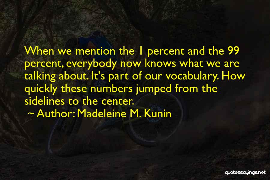 Madeleine Kunin Quotes By Madeleine M. Kunin