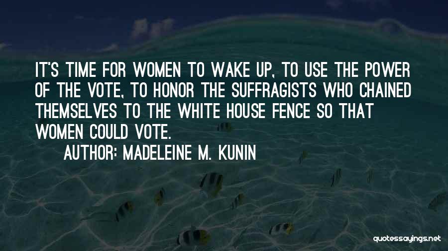 Madeleine Kunin Quotes By Madeleine M. Kunin