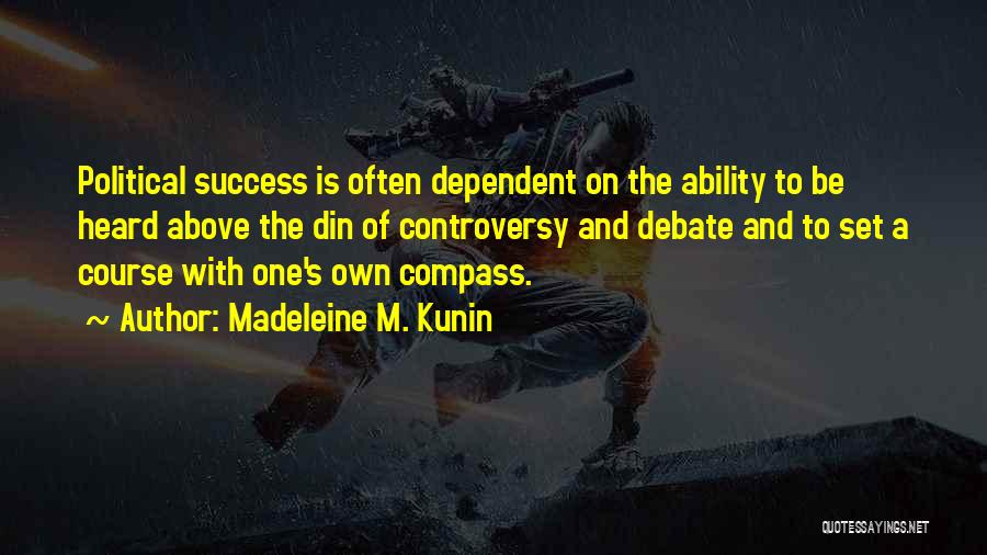 Madeleine Kunin Quotes By Madeleine M. Kunin