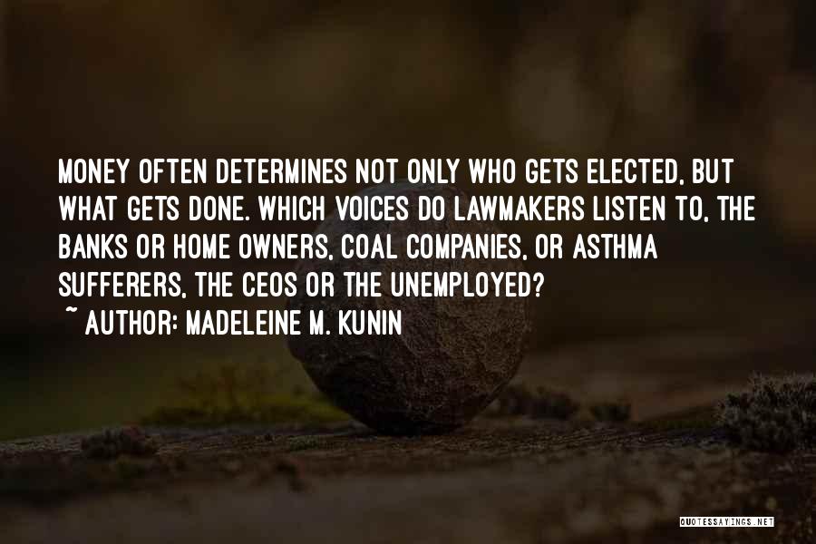 Madeleine Kunin Quotes By Madeleine M. Kunin