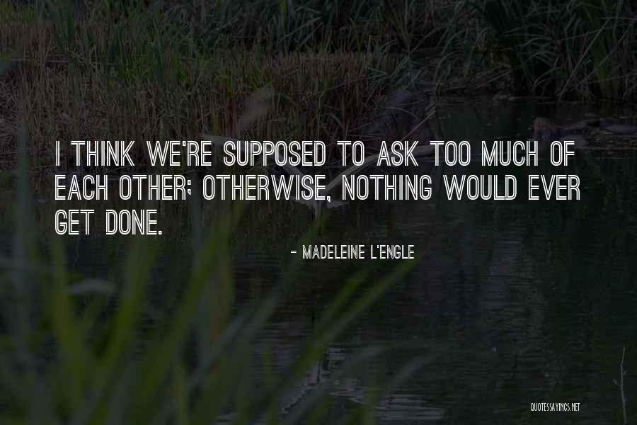 Madeleine L Engle Quotes By Madeleine L'Engle Madeleine L Engle Quotes By Madeleine L'Engle