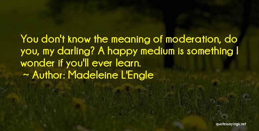 Madeleine L'Engle Quotes 1498080