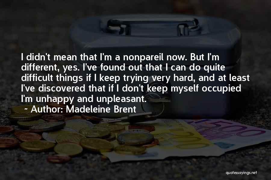 Madeleine Quotes By Madeleine Brent