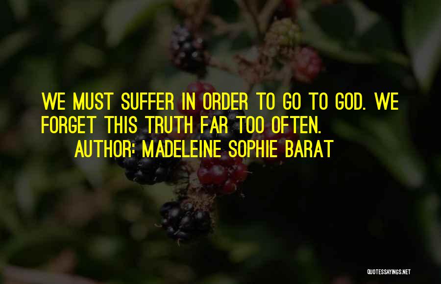 Madeleine Sophie Quotes By Madeleine Sophie Barat