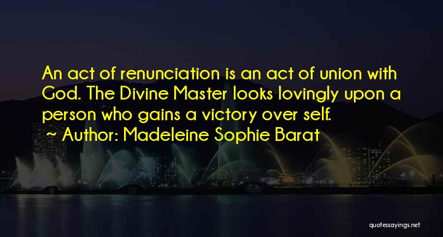 Madeleine Sophie Quotes By Madeleine Sophie Barat