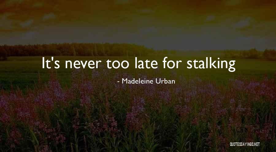 Madeleine Urban Quotes 1784273 Madeleine Urban Quotes 1784273