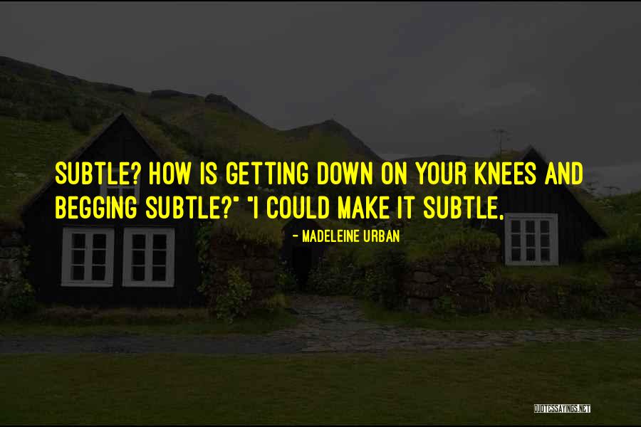 Madeleine Urban Quotes 1873584 Madeleine Urban Quotes 1873584