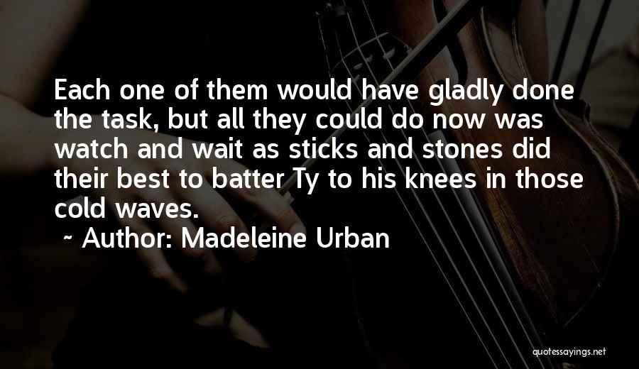 Madeleine Urban Quotes 269597