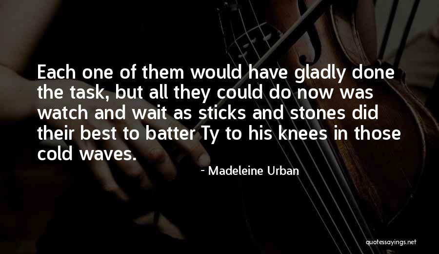 Madeleine Urban Quotes 269597