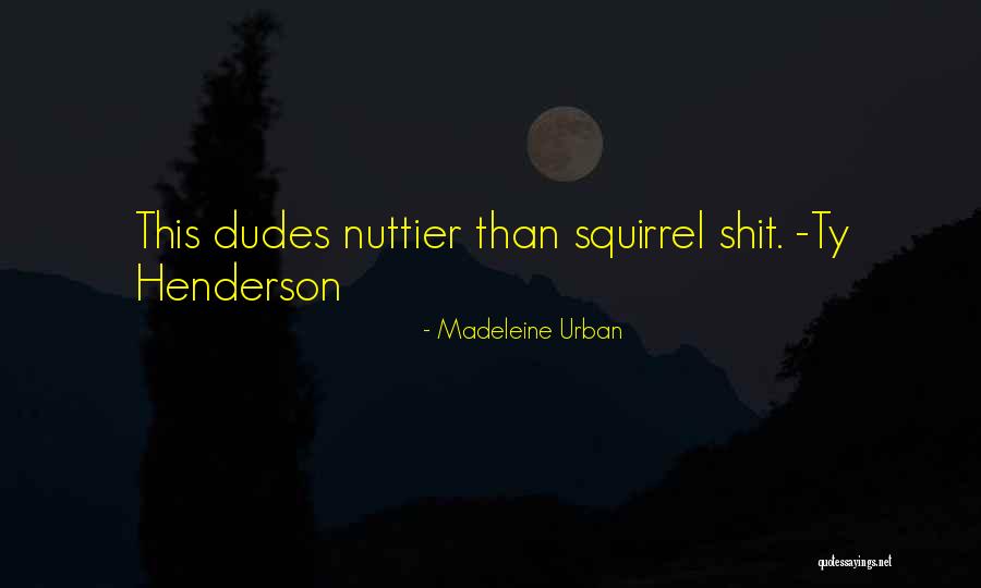 Madeleine Urban Quotes 907732 Madeleine Urban Quotes 907732