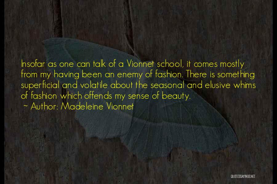 Madeleine Vionnet Quotes 1582197