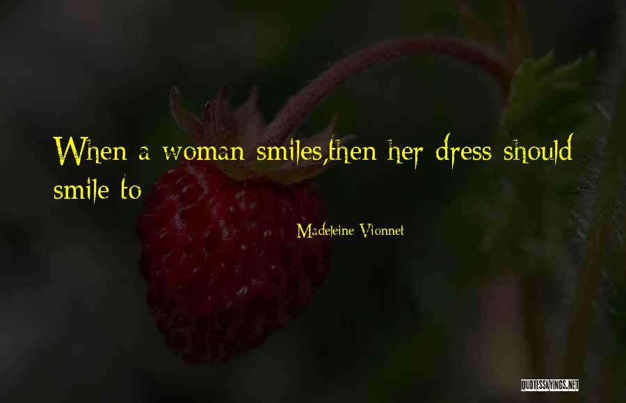 Madeleine Vionnet Quotes 341561