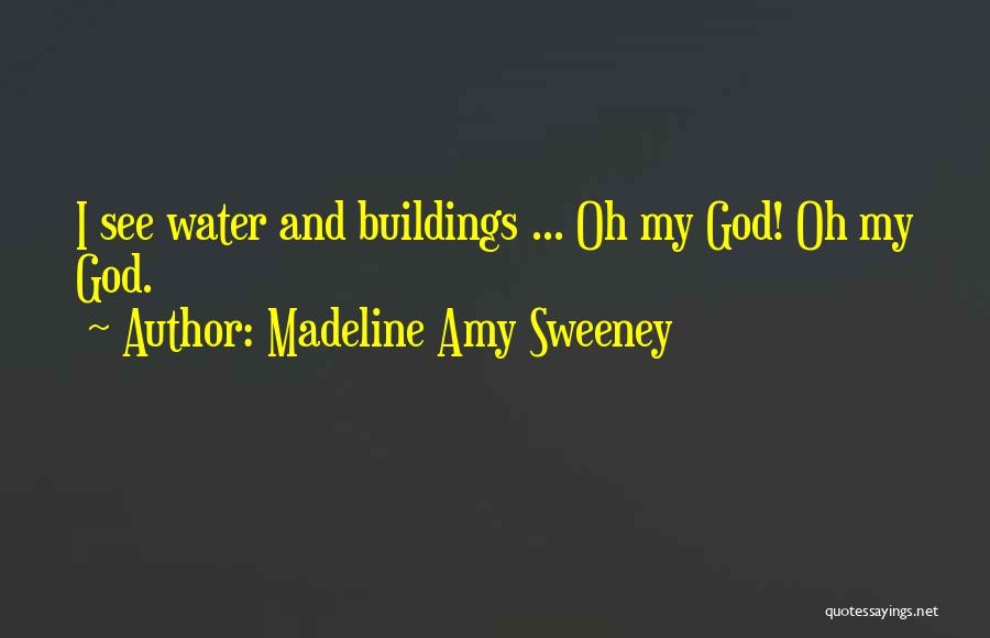 Madeline Amy Sweeney Quotes 519965