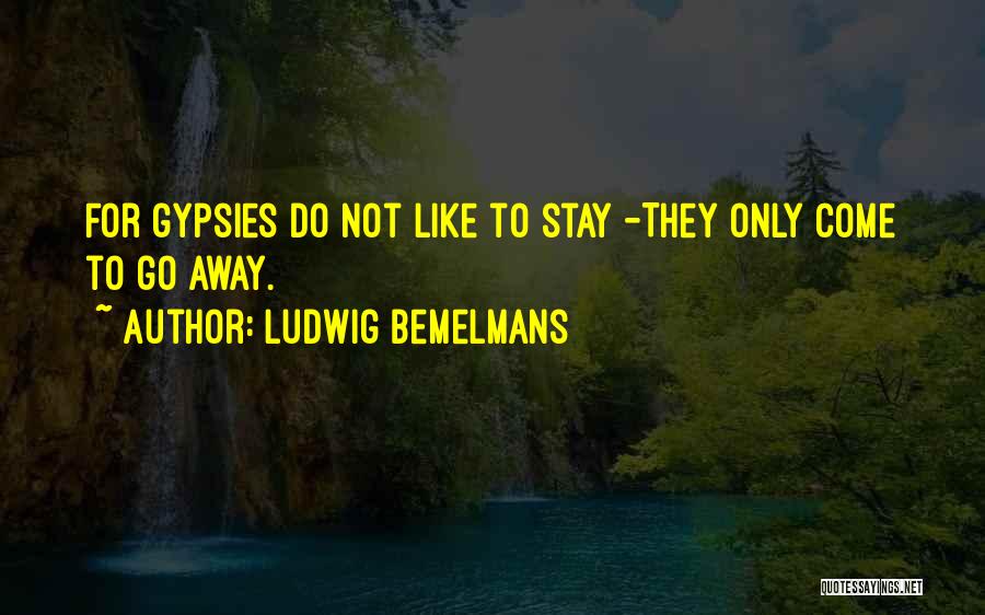 Madeline Bemelmans Quotes By Ludwig Bemelmans