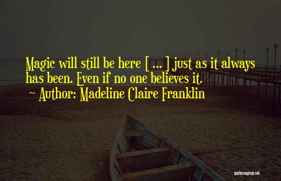 Madeline Claire Franklin Quotes 1227213