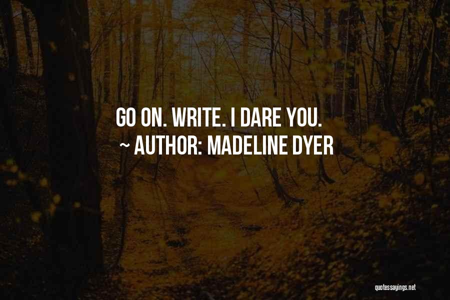 Madeline Dyer Quotes 964940