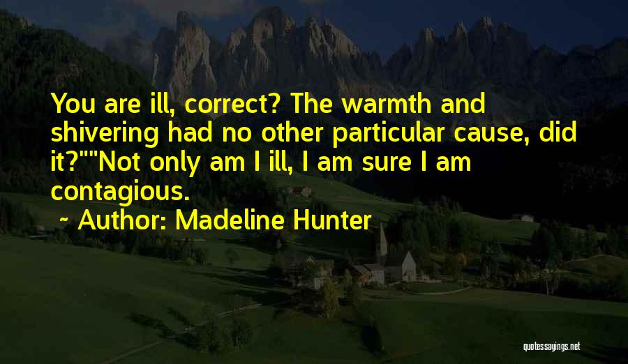 Madeline Hunter Quotes 899512