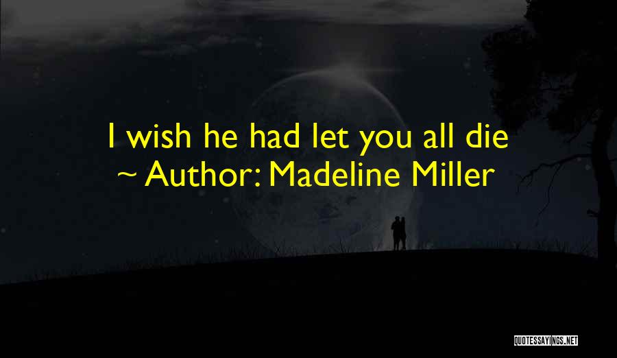 Madeline Miller Quotes 1355525