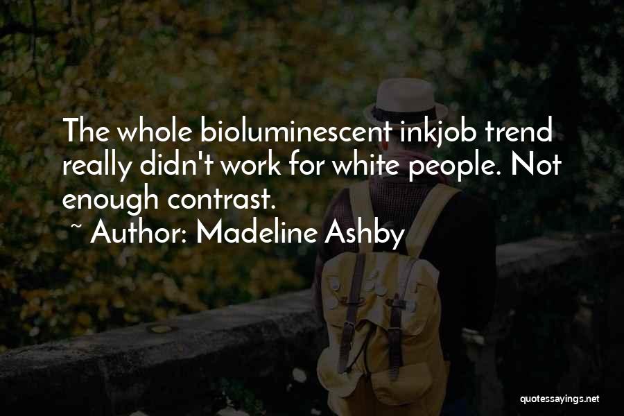 Madeline Quotes By Madeline Ashby