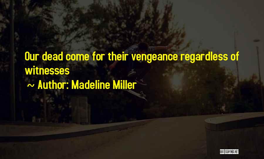 Madeline Quotes By Madeline Miller