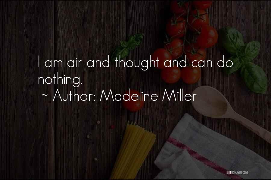 Madeline Quotes By Madeline Miller