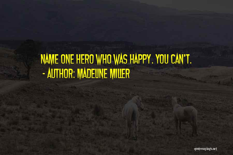 Madeline Quotes By Madeline Miller