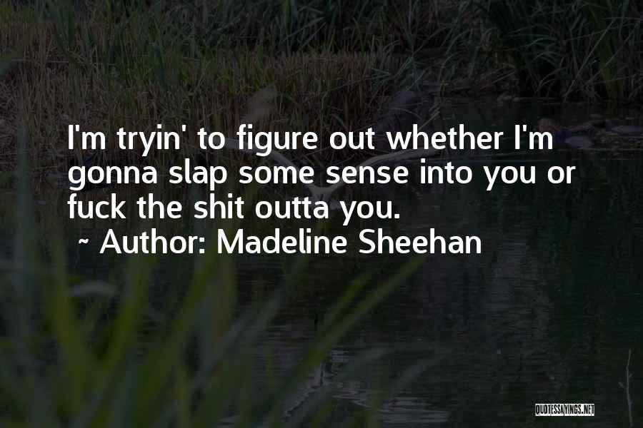 Madeline Quotes By Madeline Sheehan