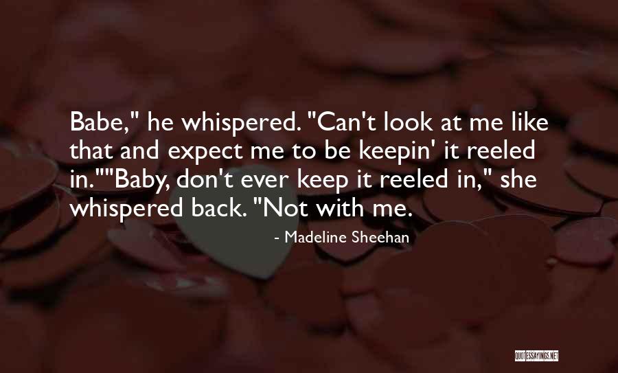 Madeline Sheehan Quotes 1169917