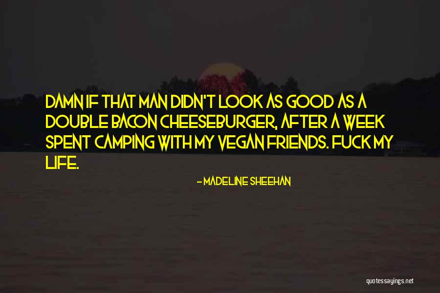 Madeline Sheehan Quotes 1210942