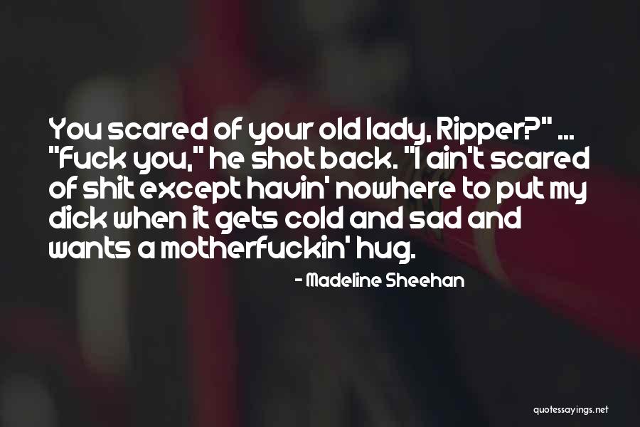 Madeline Sheehan Quotes 1237165 Madeline Sheehan Quotes 1237165