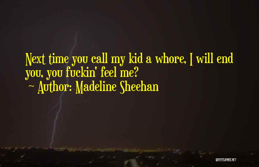 Madeline Sheehan Quotes 1251144