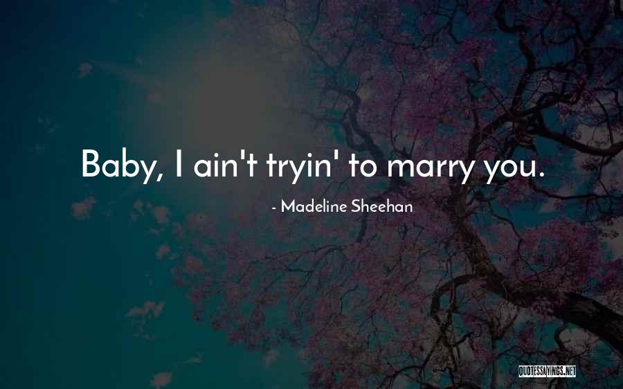 Madeline Sheehan Quotes 1404823