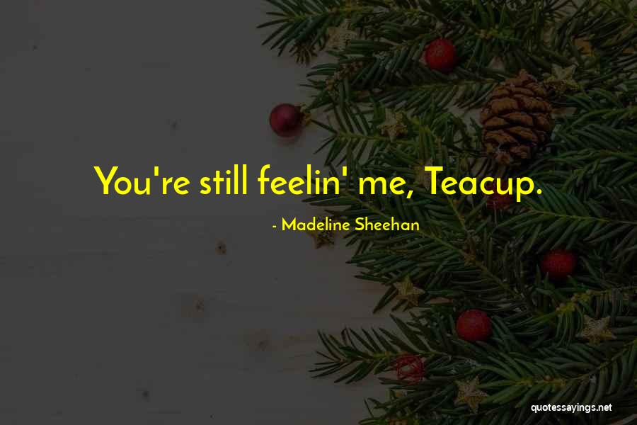 Madeline Sheehan Quotes 2268236 Madeline Sheehan Quotes 2268236