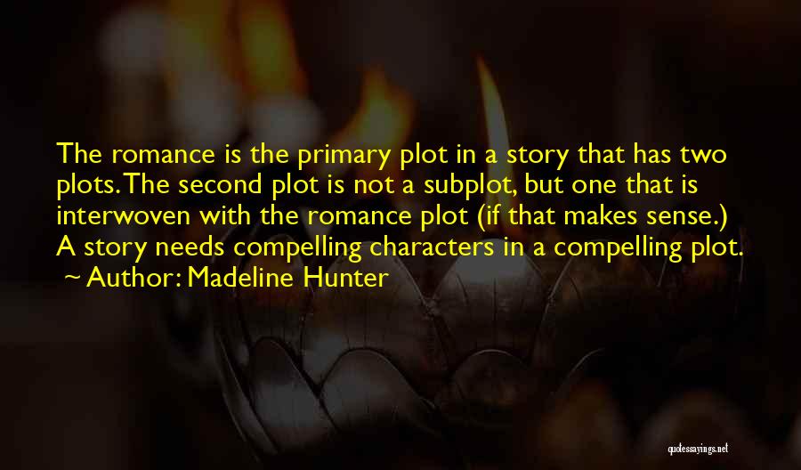 Madeline Story Quotes By Madeline Hunter