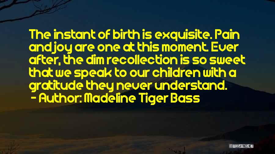 Madeline Tiger Bass Quotes 1404392