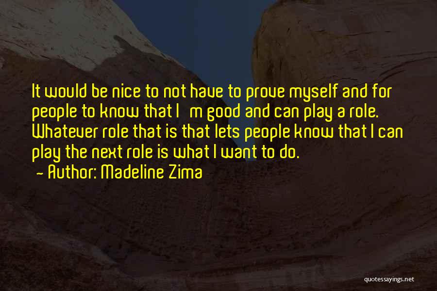 Madeline Zima Quotes 1267525