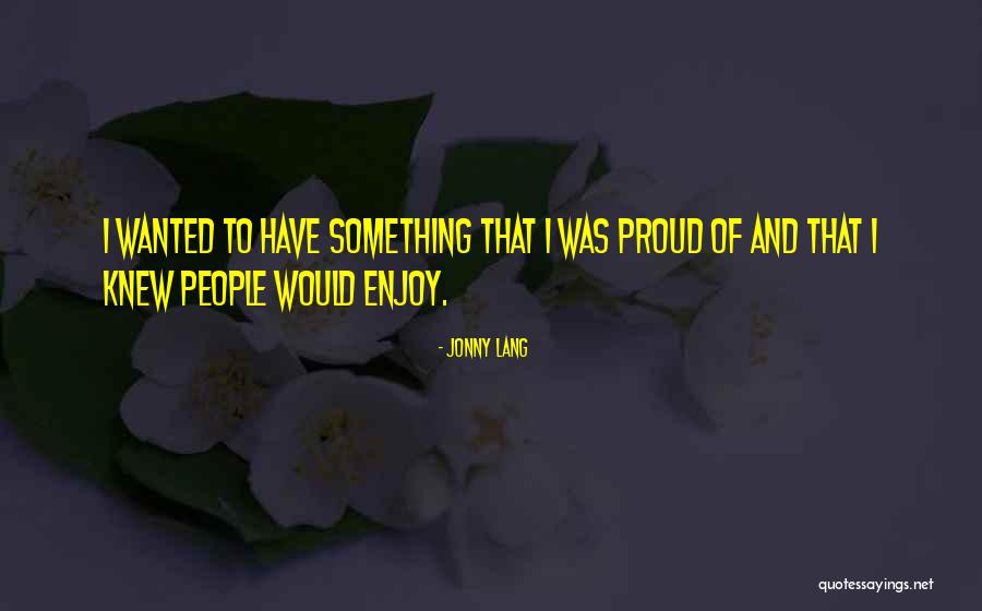 Madenci Oyna Quotes By Jonny Lang Madenci Oyna Quotes By Jonny Lang