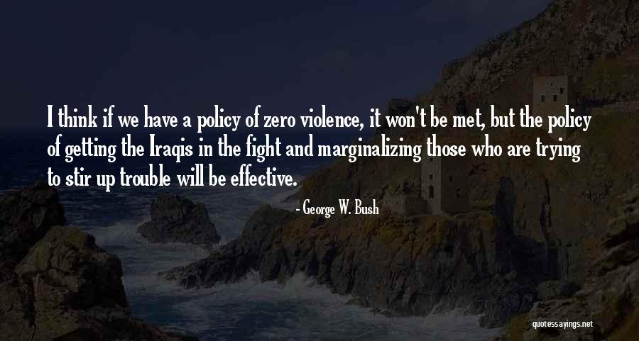 Madenlerin Kullanildigi Quotes By George W. Bush Madenlerin Kullanildigi Quotes By George W. Bush