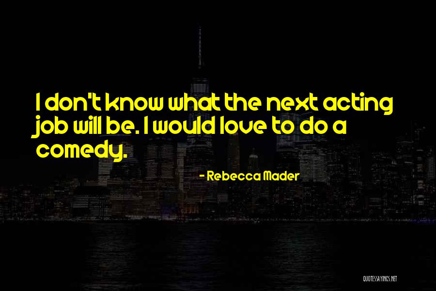 Mader Quotes By Rebecca Mader Mader Quotes By Rebecca Mader