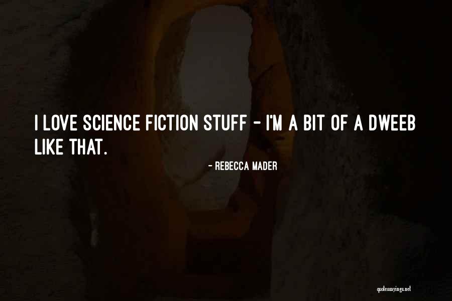Mader Quotes By Rebecca Mader
