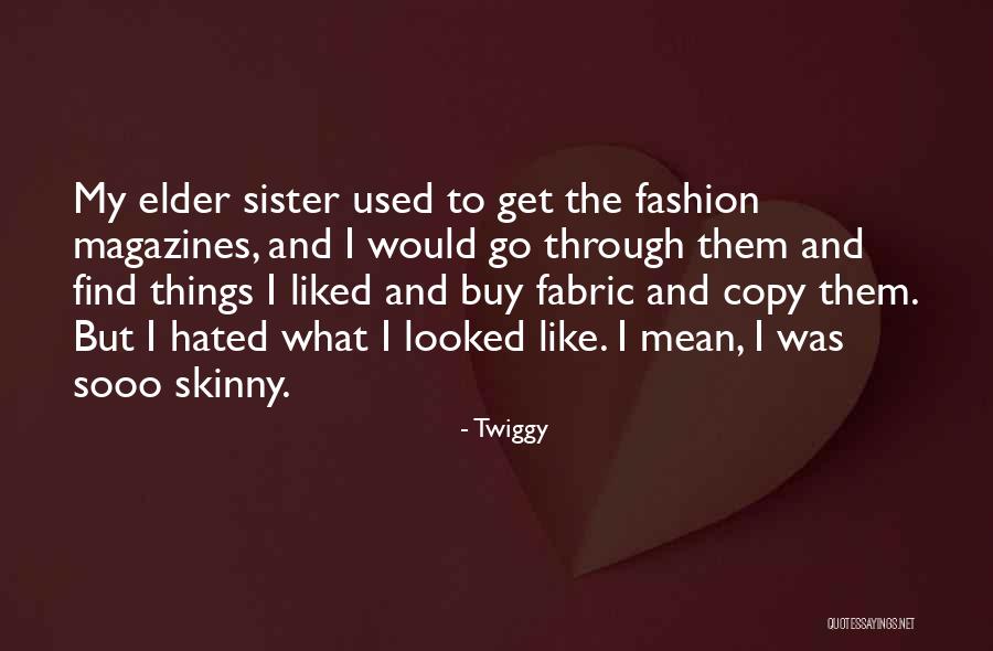 Madest Face Quotes By Twiggy Madest Face Quotes By Twiggy