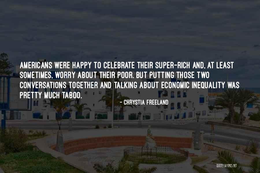 Madforglad Quotes By Chrystia Freeland Madforglad Quotes By Chrystia Freeland