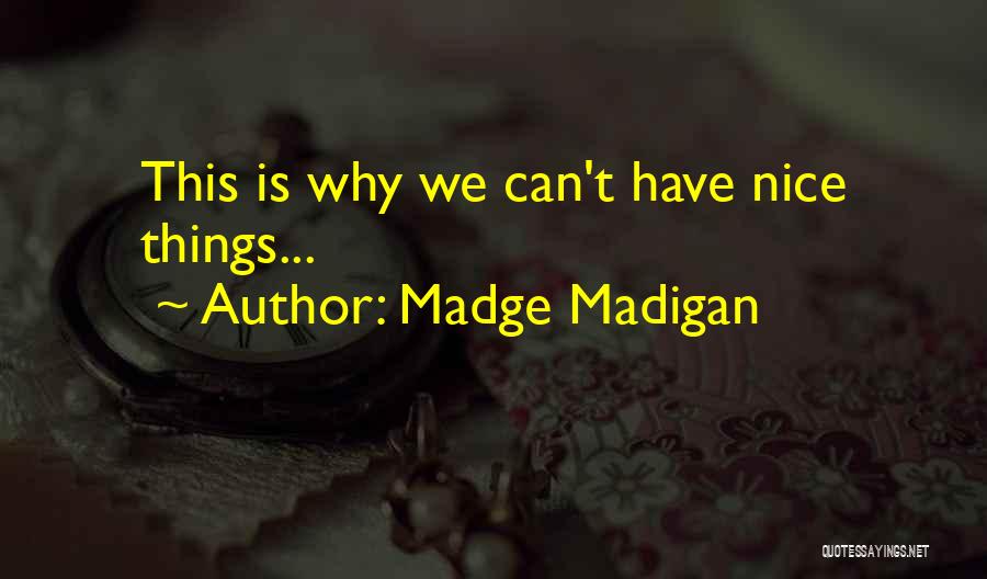 Madge Madigan Quotes 2049494