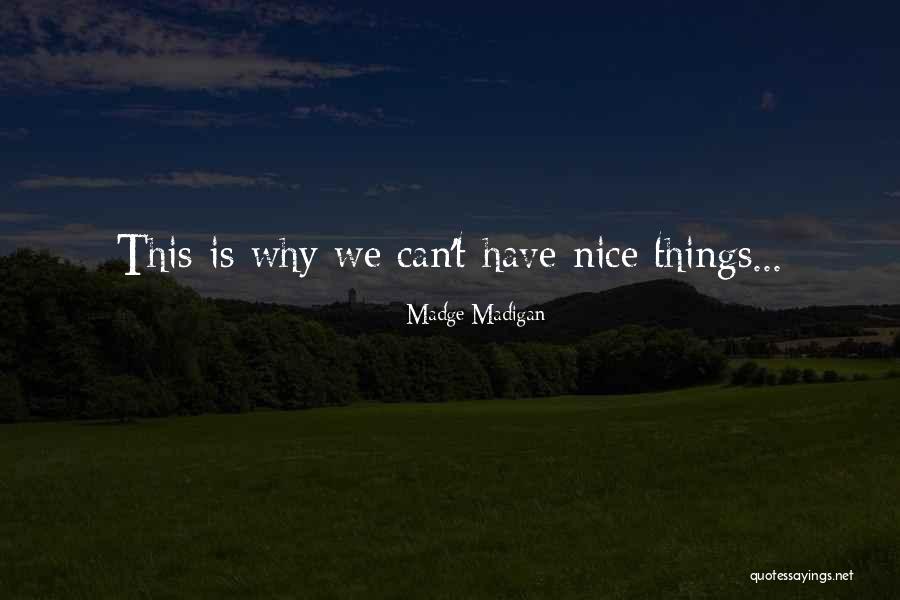 Madge Quotes By Madge Madigan Madge Quotes By Madge Madigan