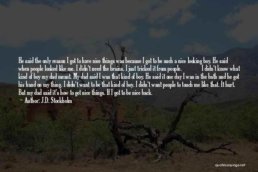 Madhali Sutti Quotes By J.D. Stockholm