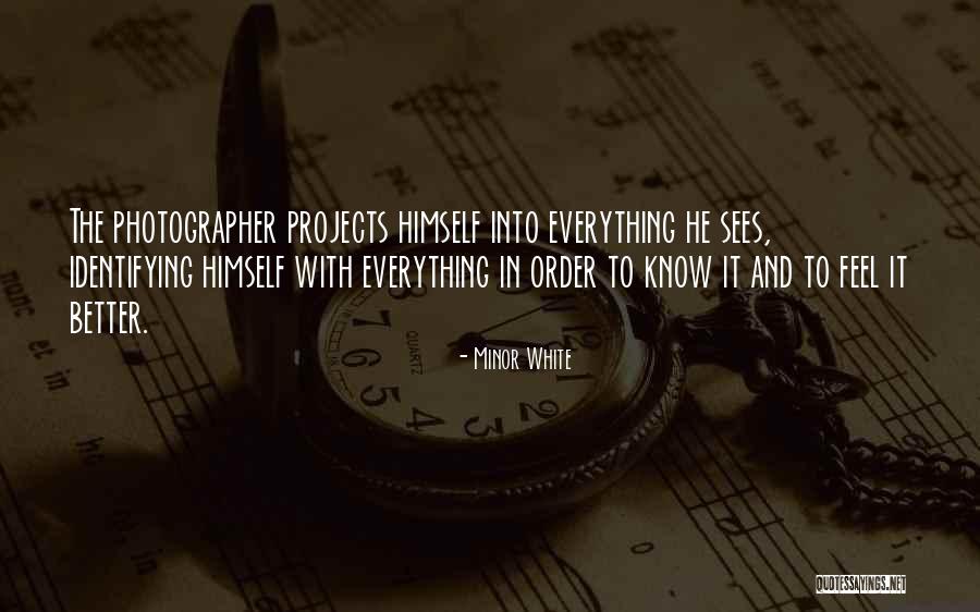 Madhouse 2004 Quotes By Minor White Madhouse 2004 Quotes By Minor White