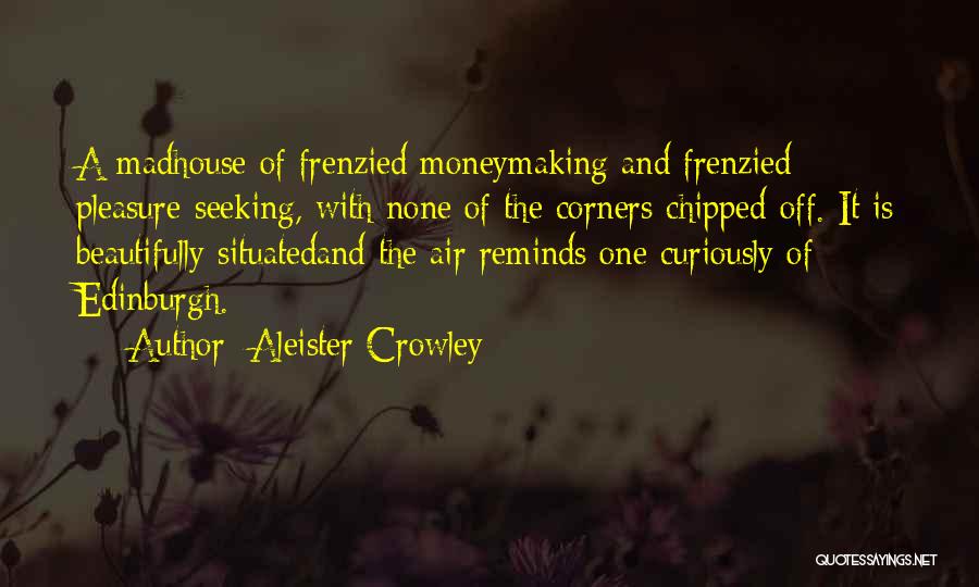 Madhouse Quotes By Aleister Crowley